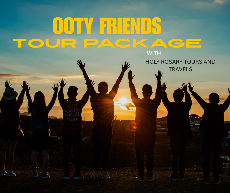 OOTY FRIENDS TOUR PACKAGES